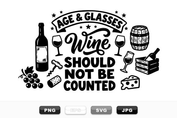Age and Glasses Wine Quote Graphics for Crafts