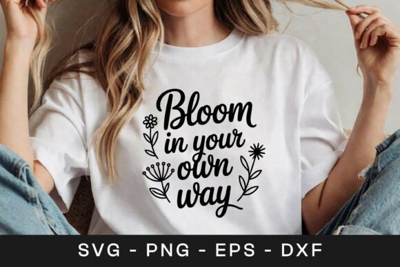 Bloom in Your Own Way Floral SVG PNG