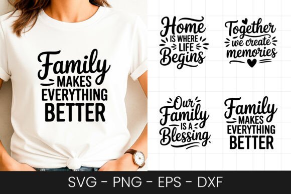 Family Makes Everything Better Graphics for Crafts