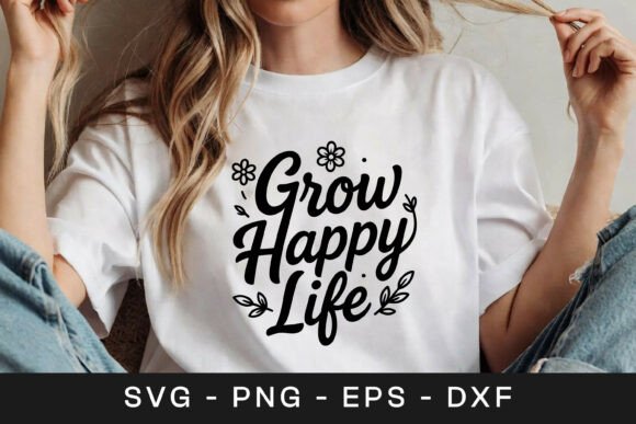 Grow Happy Life Inspirational Graphics for Crafts