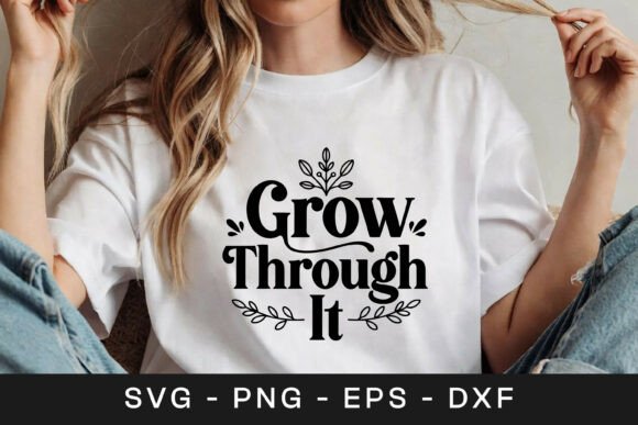 Grow Through It SVG Graphics for Crafts