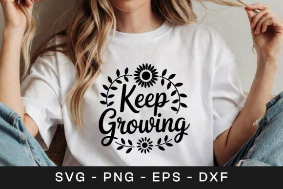 Keep Growing Floral Inspirational SVG PN