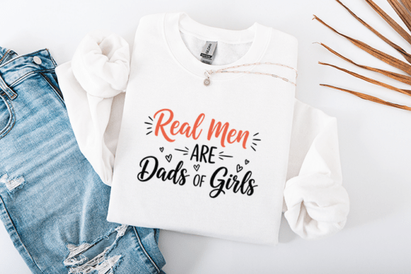 Real Men Are Dads Of Girls Graphics For Crafts