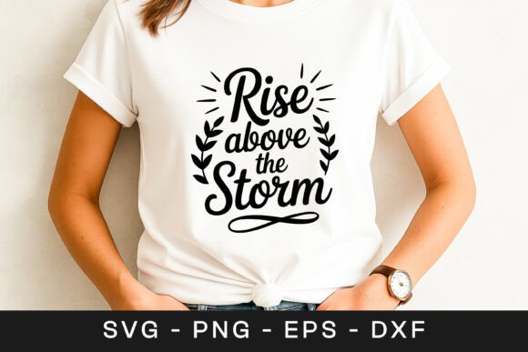 Rise Above the Storm Graphics for Crafts